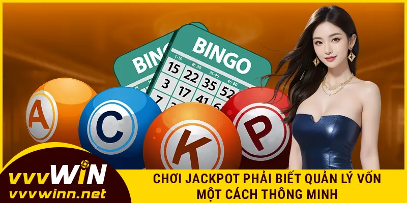 Chơi jackpot phải biết quản lý vốn một cách thông minh