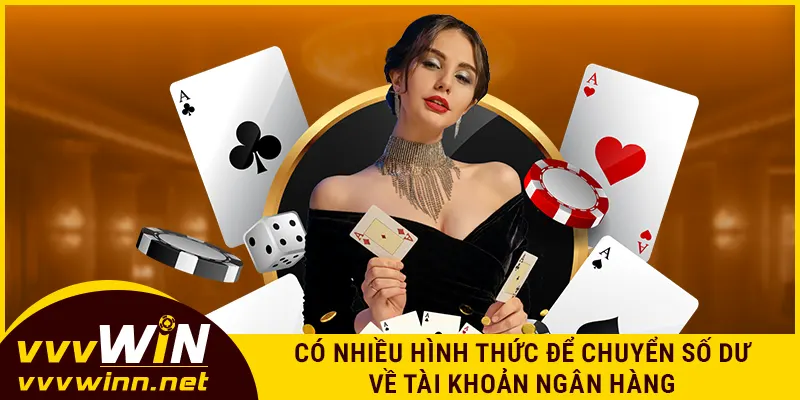 Có nhiều hình thức để chuyển số dư về tài khoản ngân hàng