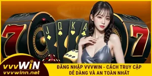 dang-nhap-vvvwin-cach-truy-cap-de-dang-va-an-toan-nhat