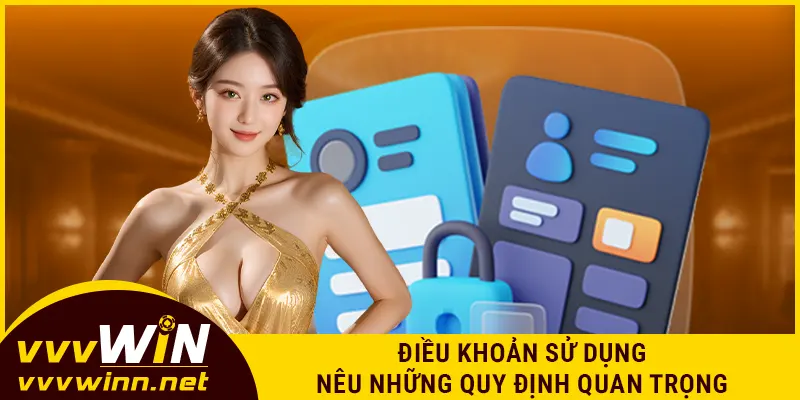 Điều khoản sử dụng nêu những quy định quan trọng