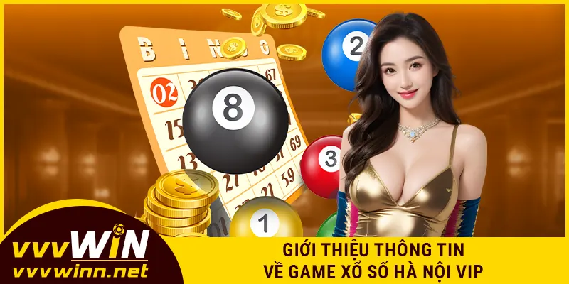 Giới thiệu thông tin về game xổ số Hà Nội VIP