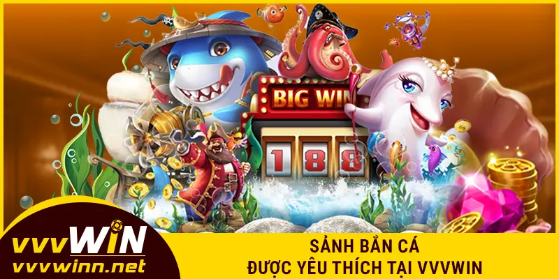 Sảnh bắn cá được yêu thích tại VVVWIN