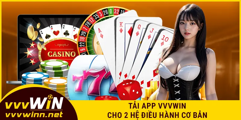 Tải app VVVWIN cho 2 hệ điều hành cơ bản