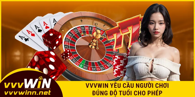 VVVWIN yêu cầu người chơi đúng độ tuổi cho phép