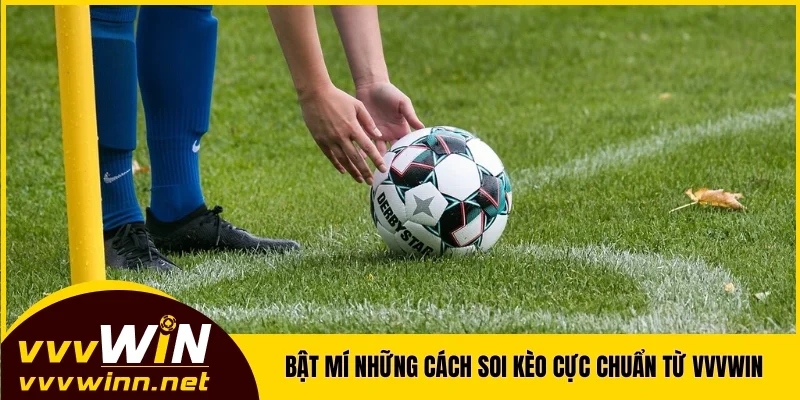 Bật mí những cách soi kèo cực chuẩn từ cao thủ VVVWIN Bật mí những cách soi kèo cực chuẩn từ cao thủ VVVWIN