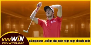 Cá Cược Golf VVVWIN - Những Hình Thức Cược Được Săn Đón Nhất