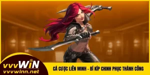 Cá Cược Liên Minh VVVWIN - Bí Kíp Chinh Phục Thành Công