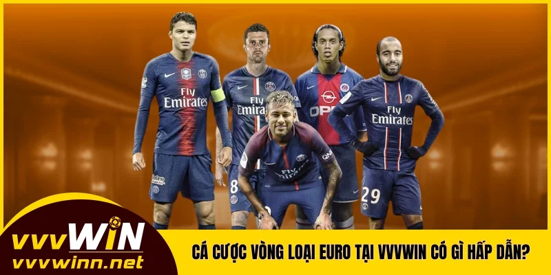 Cá cược vòng loại Euro tại VVVWIN có gì hấp dẫn? Cá cược vòng loại Euro tại VVVWIN có gì hấp dẫn?