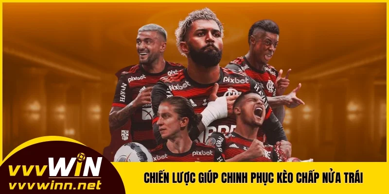 Chiến lược đắt giá giúp game thủ chinh phục kèo chấp nửa trái Chiến lược đắt giá giúp game thủ chinh phục kèo chấp nửa trái