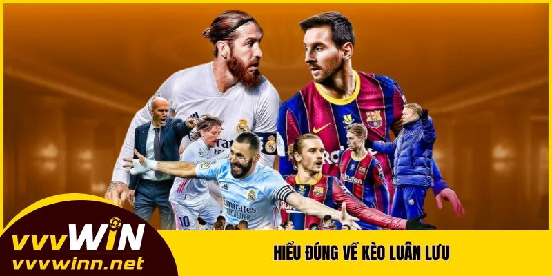 Hiểu đúng về kèo luân lưu Hiểu đúng về kèo luân lưu