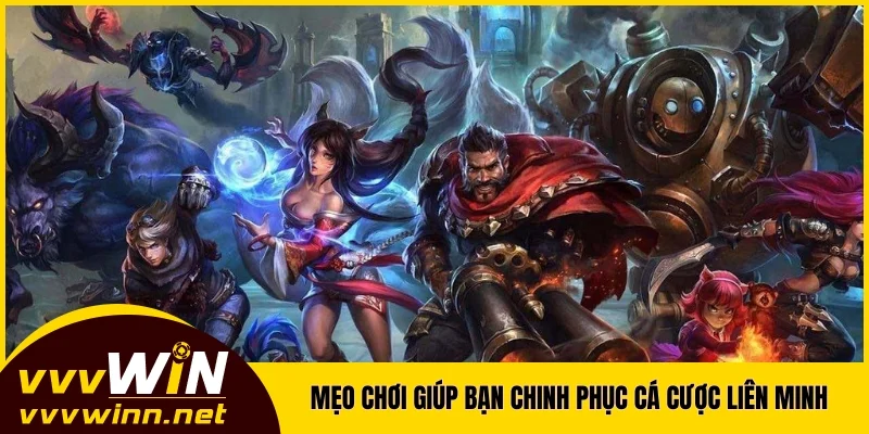 Mẹo chơi giúp bạn chinh phục hình thức cá cược Liên Minh Mẹo chơi giúp bạn chinh phục hình thức cá cược Liên Minh