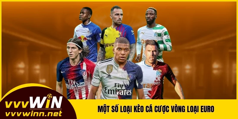 Một số loại kèo cá cược vòng loại Euro mà bạn có thể tham khảo Một số loại kèo cá cược vòng loại Euro mà bạn có thể tham khảo
