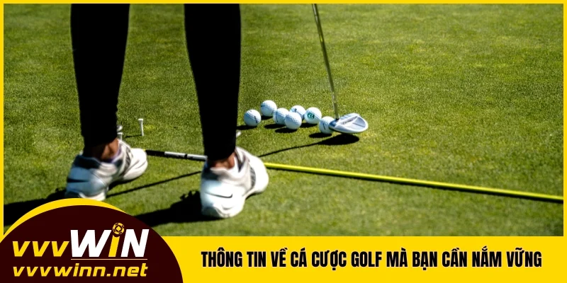 Thông tin về cá cược golf mà bạn cần nắm vững