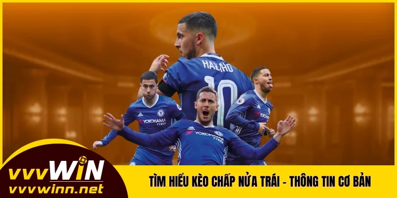 Tìm hiểu kèo chấp nửa trái - Thông tin cơ bản Tìm hiểu kèo chấp nửa trái - Thông tin cơ bản