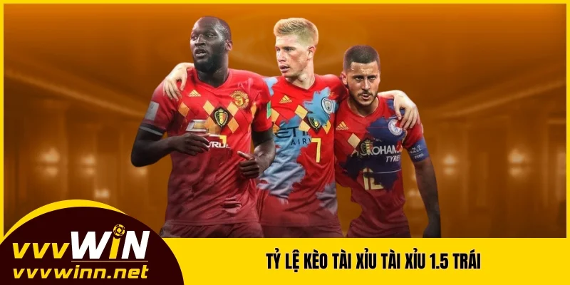 Tỷ lệ kèo tài xỉu tài xỉu 1.5 trái Tỷ lệ kèo tài xỉu tài xỉu 1.5 trái