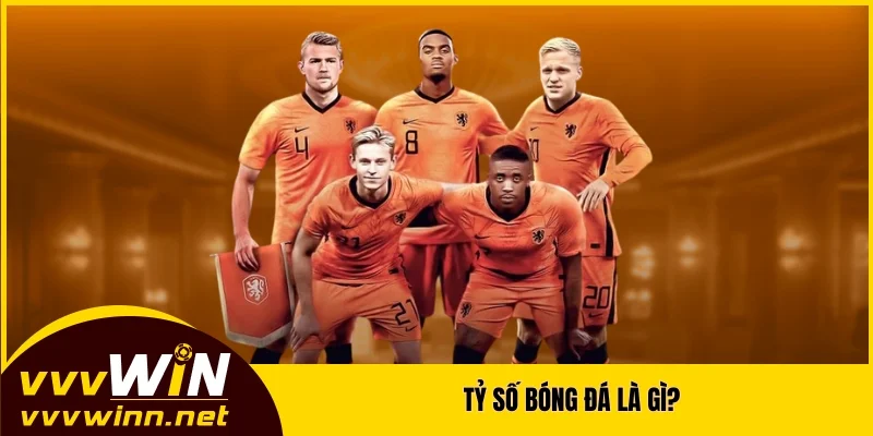 Tỷ số bóng đá là gì? Tỷ số bóng đá là gì?